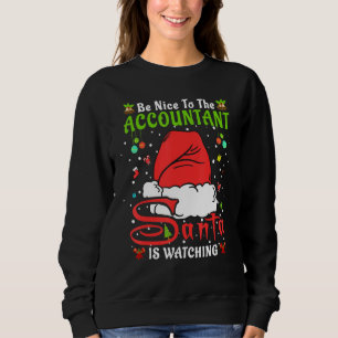 Santa Xmas Pajamas Be Nice To The Accountant Chris Sweatshirt