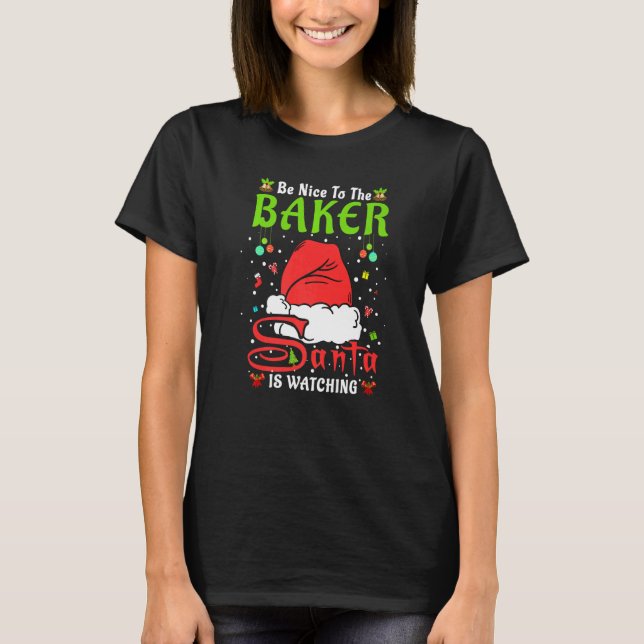Santa Xmas Pajamas Be Nice To The Baker Christmas  T-Shirt (Front)