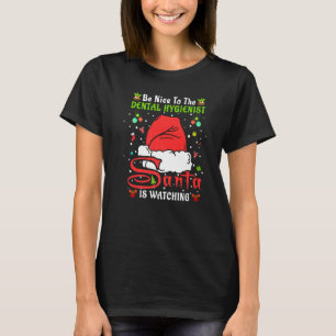 Santa Xmas Pajamas Be Nice To The Dental Hygienist T-Shirt