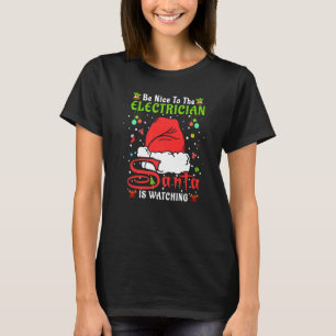 Santa Xmas Pajamas Be Nice To The Electrician Chri T-Shirt