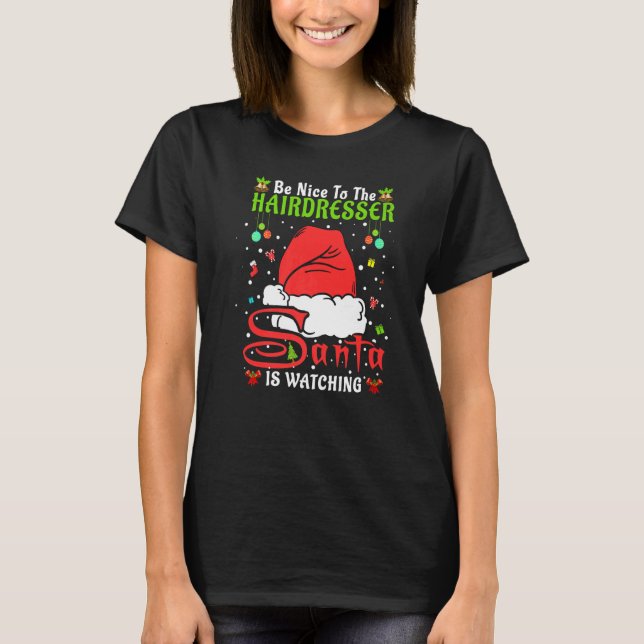 Santa Xmas Pajamas Be Nice To The Hairdresser Chri T-Shirt (Front)