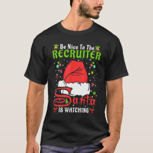 Santa Xmas Pajamas Be Nice To The Recruiter Christ T-Shirt