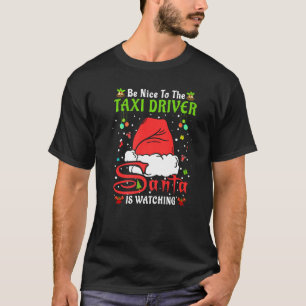 Santa Xmas Pajamas Be Nice To The Taxi Driver Chri T-Shirt