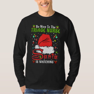 Santa Xmas Pajamas Be Nice To The Triage Nurse Chr T-Shirt