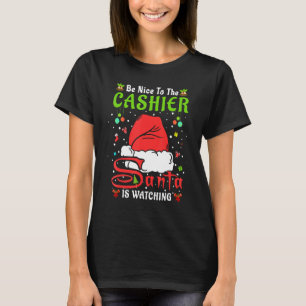 Santa Xmas Pyjamas Be Nice To The Cashier Christma T-Shirt