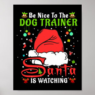 Santa Xmas Pyjamas Be Nice To The Dog Trainer Chri Poster