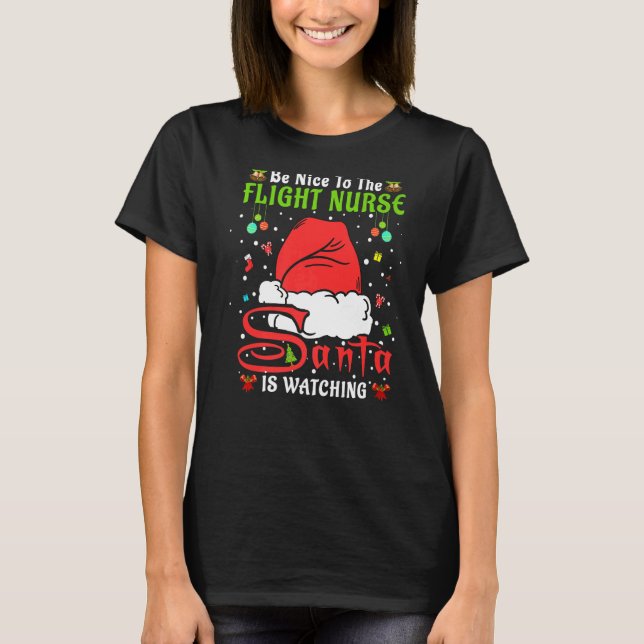 Santa Xmas Pyjamas Be Nice To The Flight Nurse Chr T-Shirt (Front)
