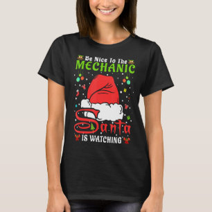 Santa Xmas Pyjamas Be Nice To The Mechanic Christm T-Shirt