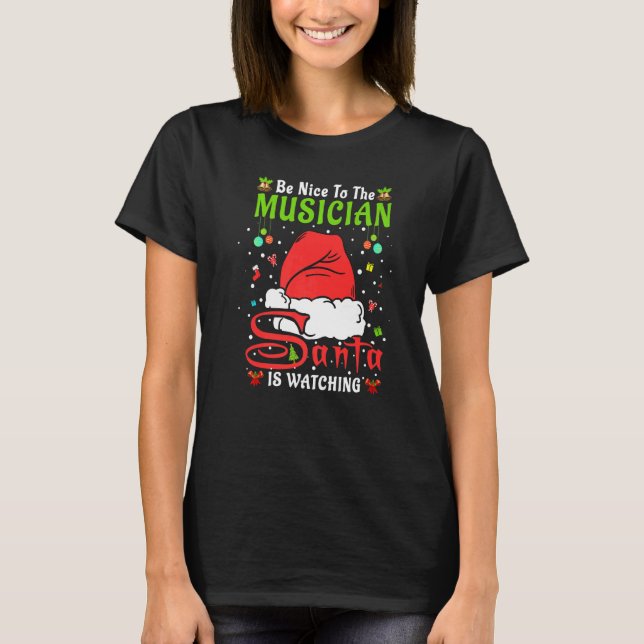 Santa Xmas Pyjamas Be Nice To The Musician Christm T-Shirt (Front)