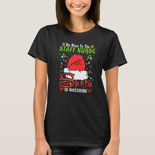 Santa Xmas Pyjamas Be Nice To The Staff Nurse Chri T-Shirt (Front)