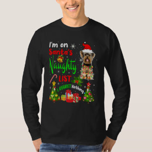 Santa Yorkshire Terrier I'm On Santa's Naughty Lis T-Shirt