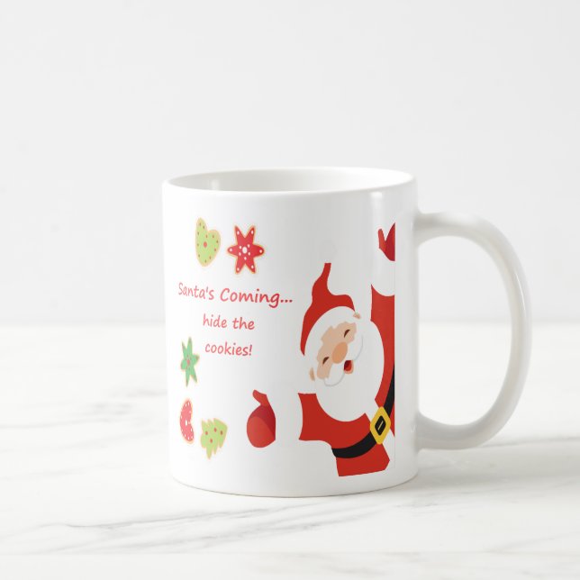 Santa's Coming Hide the Cookies Fun Christmas Coffee Mug (Right)