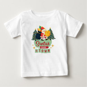 Santas coming to town  baby T-Shirt