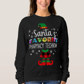 Santa's Fav Pharmacy Technician Christmas Elf For Sweatshirt