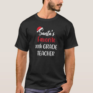 Santas Favorite 10th Grade Teacher Gift Christmas T-Shirt