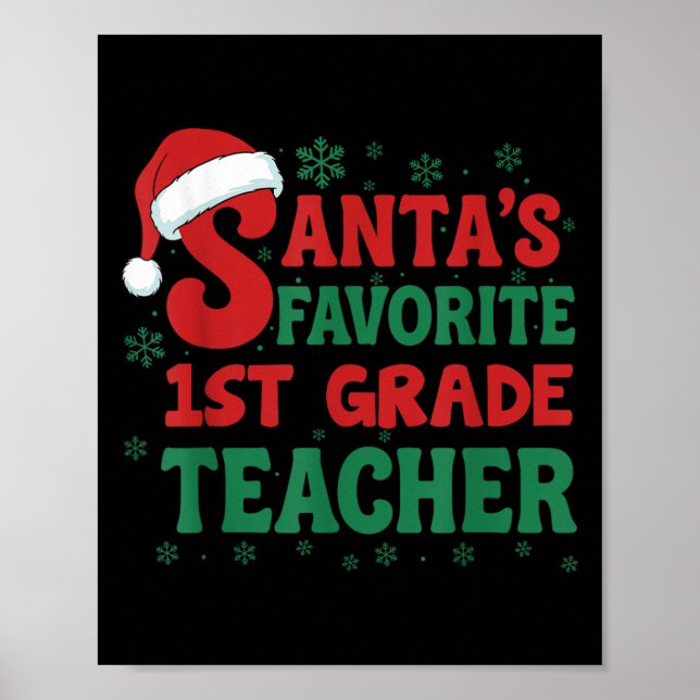 Santa's Favorite 1st Grade Teacher Christmas Holid Poster (Front)