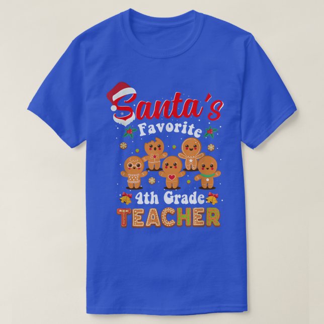 Santas Favorite 4th Grade Teacher Funny Xmas back  T-Shirt (Design Front)