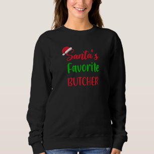 Santas Favorite Butcher Christmas Pajama Xmas Sweatshirt