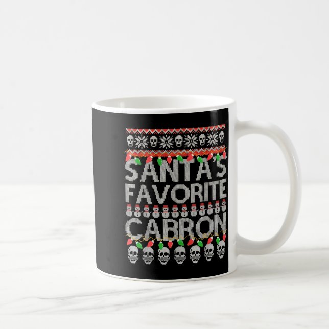 Santa's Favorite Cabron  Coffee Mug (Right)