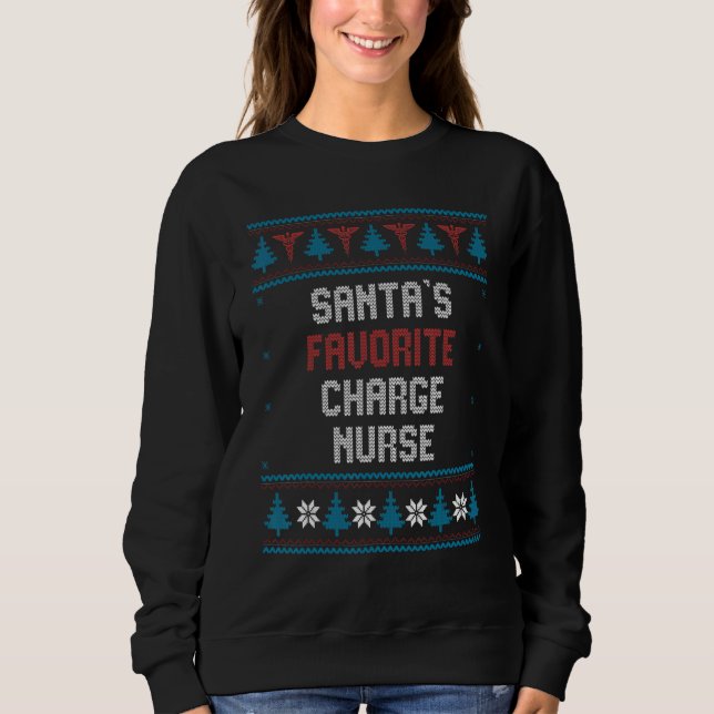 Santas Favorite Charge Nurse     Christmas   Sweatshirt (Front)