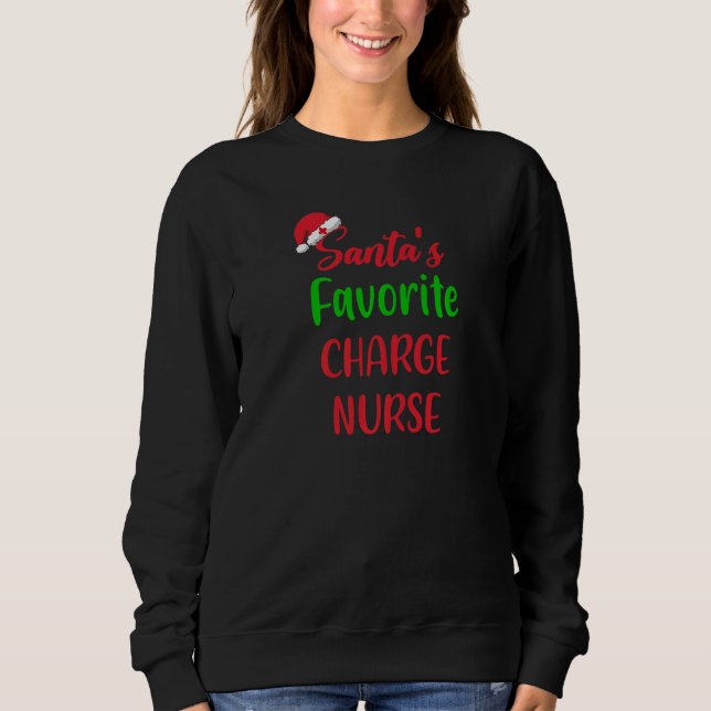 Santas Favorite Charge Nurse Funny  Christmas Sweatshirt (Front)