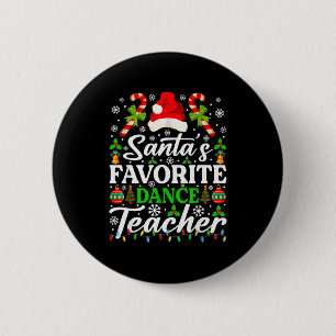 Santa's Favorite Dance Teacher Shirt Funny Christm 6 Cm Round Badge