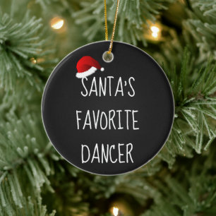 Santa's Favorite Dancer   Christmas Dance Ceramic Ornament