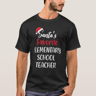 Santas Favorite Elementary School Teacher  Christm T-Shirt