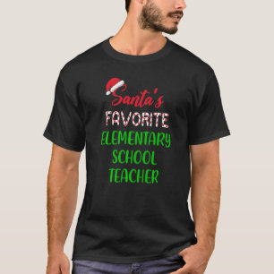 Santas Favorite Elementary School Teacher  Chritsm T-Shirt