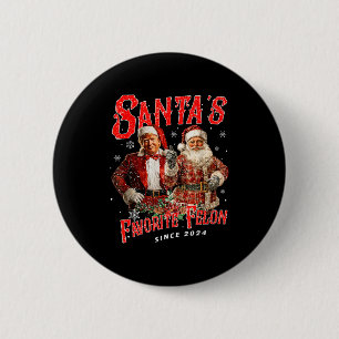 Santas Favorite Felon Since 2024 Christmas Xmas Fu 6 Cm Round Badge