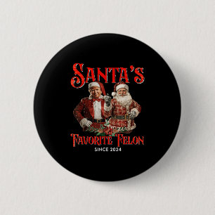 Santas Favorite Felon Since 2024 Christmas Xmas Fu 6 Cm Round Badge