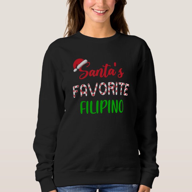 Santas Favorite Filipino     Chritsmas Xmas pajama Sweatshirt (Front)