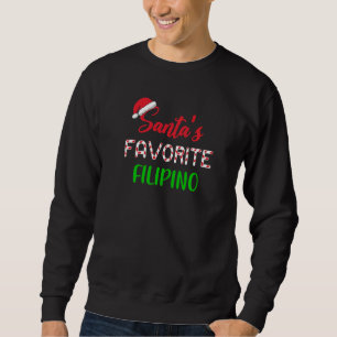 Santas Favorite Filipino Chritsmas Xmas pajama Sweatshirt