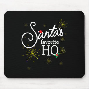 Santa's Favorite Ho Funny Christmas Cheeky Tee Do Mouse Pad