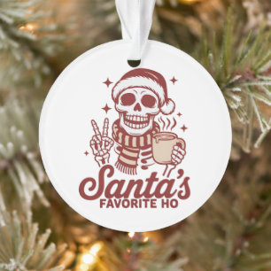 Santa's Favorite Ho Skeleton Snarky Christmas Ornament