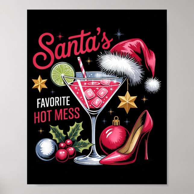 Santa's Favorite Hot Mess Christmas Martini  Poster (Front)