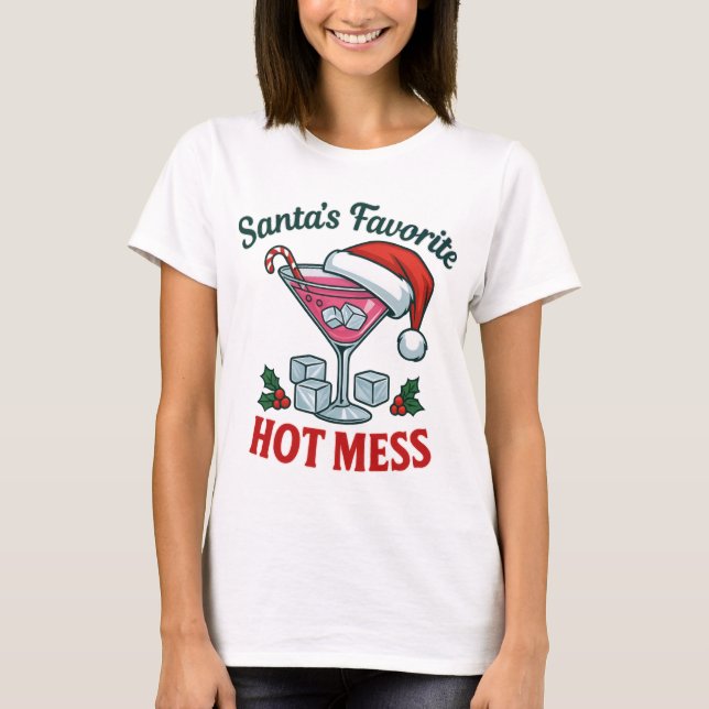 Santa's Favorite Hot Mess Glam Sassy Holiday T-Shirt (Front)