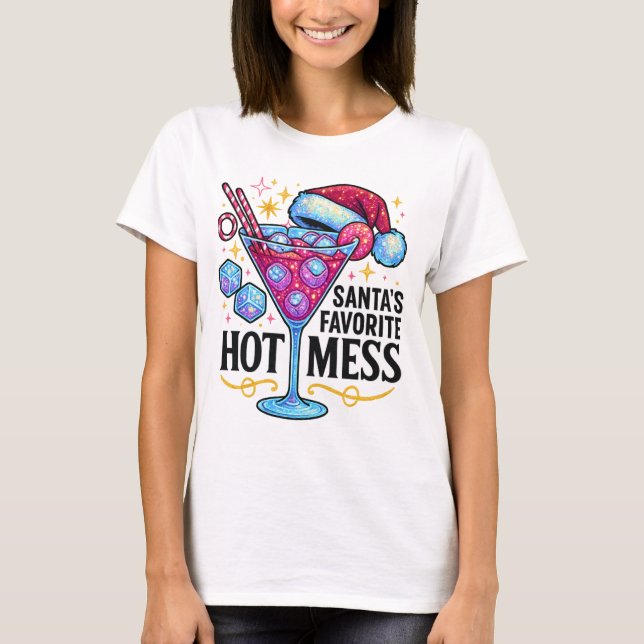 Santa's Favorite Hot Mess Glitter Cocktail Design  T-Shirt (Front)