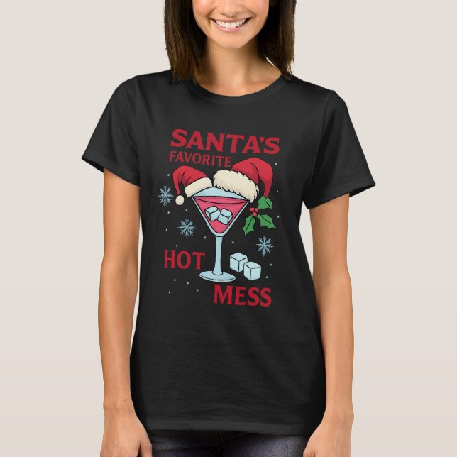 Santa's Favorite Hot Mess Martini Print | Icy Xmas T-Shirt (Front)