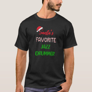 Santas Favorite Jazz Drummer Funny jazz drum Chri T-Shirt