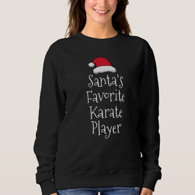 Santas Favorite Karate Player  Christmas  Karate Sweatshirt (Front)