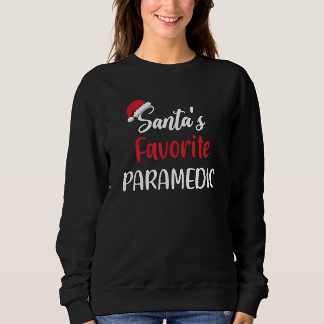 Santas Favorite Paramedic  Christmas  Pajama Xmas Sweatshirt (Front)