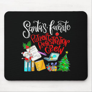 Santa's Favorite Patient Registration Crew Access Mouse Pad