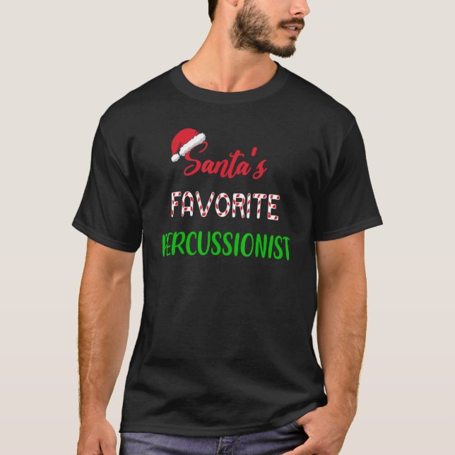 Santas Favorite Percussionist   percussion Christm T-Shirt (Front)