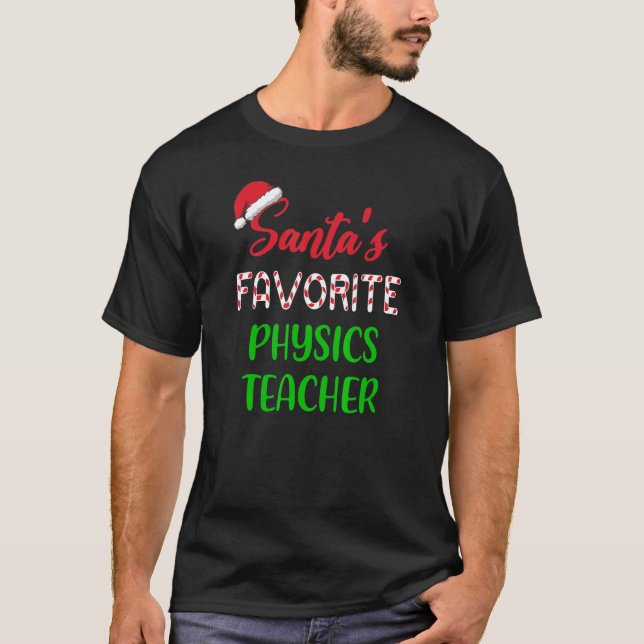 Santas Favorite Physics Teacher   Chritsmas T-Shirt (Front)