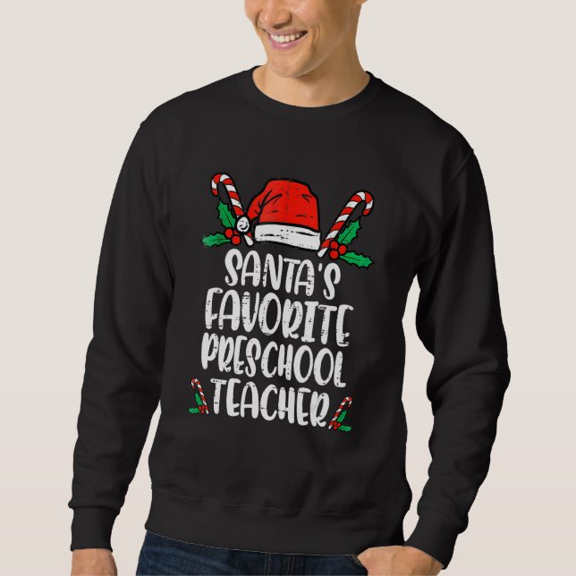 Santa's Favorite Preschool   Teacher Christmas Sweatshirt (Front)
