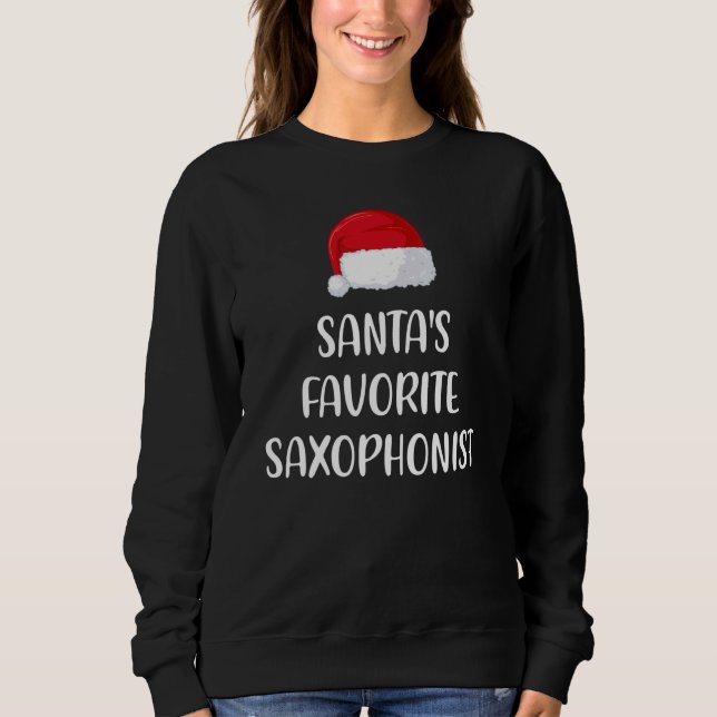 Santas Favorite Saxophonist Christmas  saxophon  1 Sweatshirt (Front)