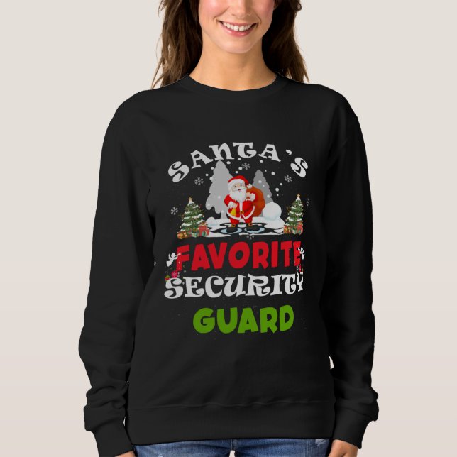 Santa's Favorite Security Guard Funny Christmas Gi Sweatshirt (Front)