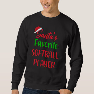 Santas Favorite Softball Player  Softball Christma Sweatshirt