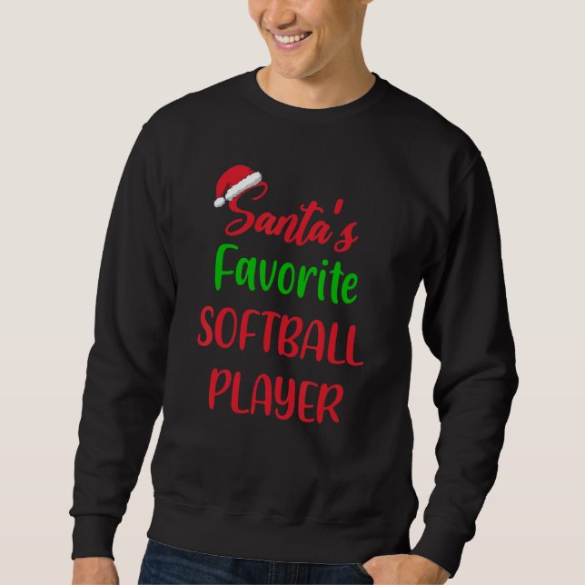 Santas Favorite Softball Player  Softball Christma Sweatshirt (Front)
